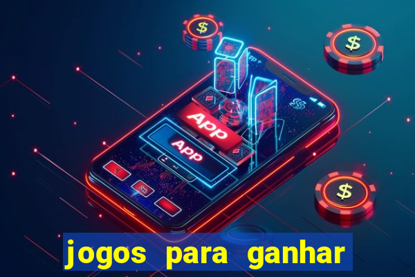 jogos para ganhar dinheiro no cadastro